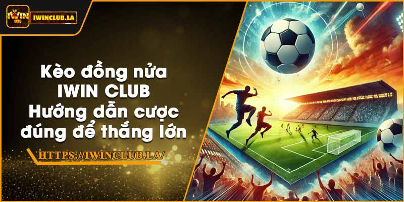 Kèo Tuồng là gì? tại IWIN CLUB – Cách chơi thông minh 1 Kèo Tuồng là gì? tại IWIN CLUB – Cách chơi thông minh
